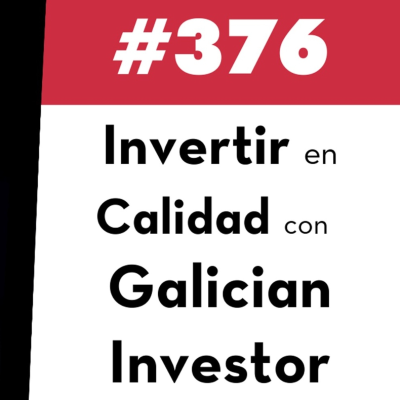 episode 376. Invertir en Calidad con Galician Investor artwork