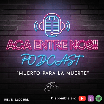episode Muerto para la muerte - Ep. 6 artwork