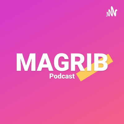 Magrib Podcast