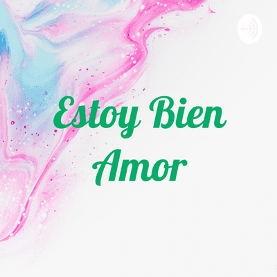 Estoy Bien Amor