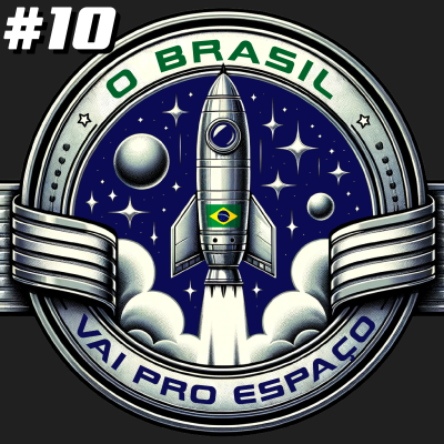 episode S1E10: O Brasil Vai Pro Espaço #10 Começa a Corrida artwork