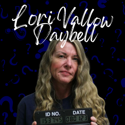 episode #28 - Lori Vallow Daybell – Mutter, Kultgläubige, Mörderin? artwork