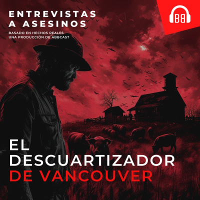 episode Entrevistas a Asesinos - El descuartizador de Vancouver artwork