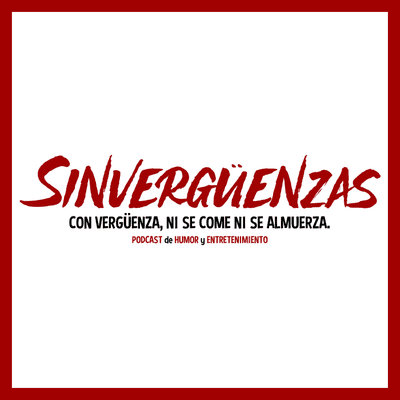 episode SINVERGÜENZAS - Capítulo 16 [ALUCINA PEPINILLOS] artwork