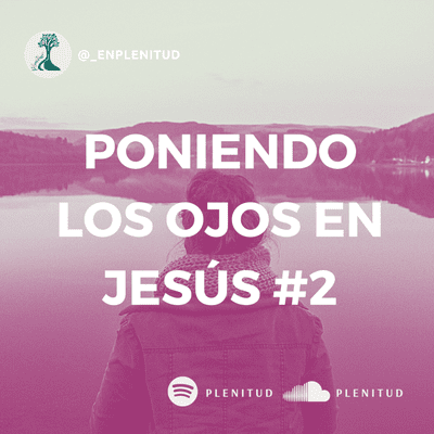 episode Día 2: Puestos los ojos en Jesús artwork