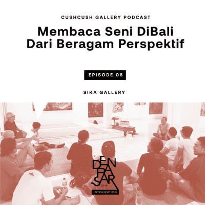 episode Eps. 6 : Membaca Seni di Bali dari Beragam Perspektif artwork