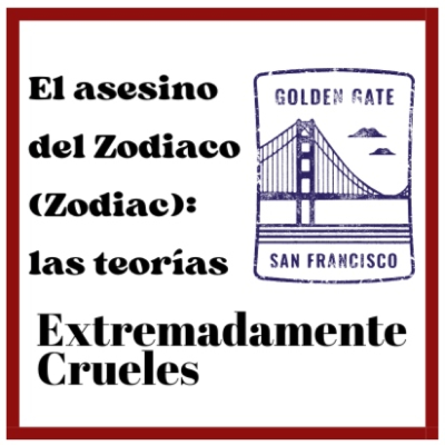 episode Extremadamente Crueles - Especial Verano 2025 - El asesino del Zodiaco (Zodiac) 2: las teorías artwork