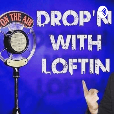 Cover image of show DROP'N WITH LOFTIN