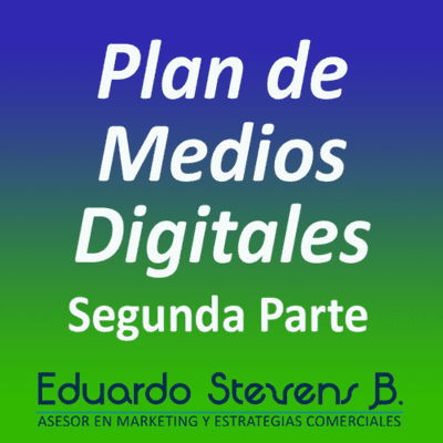 episode Plan de Medios Digitales - Segunda Parte: Lo que debes tener presente y algunas estrategias a seguir. artwork