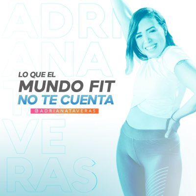 Adriana Taveras - Lo que el mundo fit no te cuenta