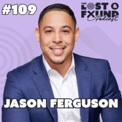 episode Ep. 109: How to Rewrite Your Life After Losing Everything | Jason Ferguson artwork