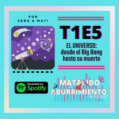 episode El Universo: desde el Big Bang hasta su muerte artwork