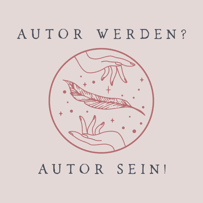 Autor werden? - Autor sein!