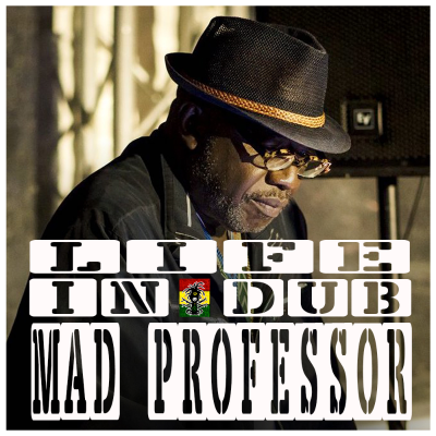 episode Life In Dub #31 with Mad Professor artwork