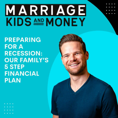 episode Preparing for a Recession: Our Family’s 5 Step Financial Plan artwork