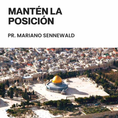 episode Mantén la posición - Pr. Mariano Sennewald artwork