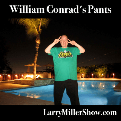 episode William Conrad's Pants (rebroadcast) artwork