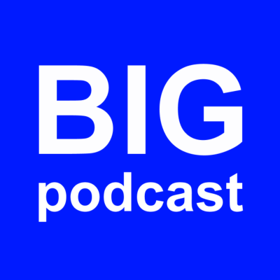 BIG podcast