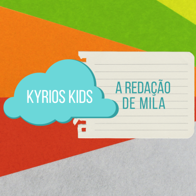 episode Kyrios Kids em: A redação de Mila artwork
