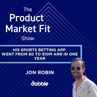 episode His sports betting app went from $0 to $10M ARR in a year—& to $150M ARR in 4. Here's how he did it. | Jon Robin, Founder of Dabble artwork