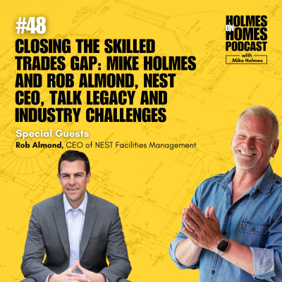 episode The Future of Skilled Trades: Mike Holmes and Rob Almond NEST CEO Talk Legacy and Industry Challenges artwork