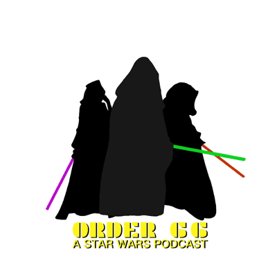Order 66: A Star Wars Podcast