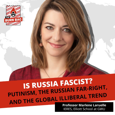 episode Is Russia Fascist? Putinism, the Russian Far-Right, and the Global Illiberal Trend with Professor Marlene Laruelle artwork