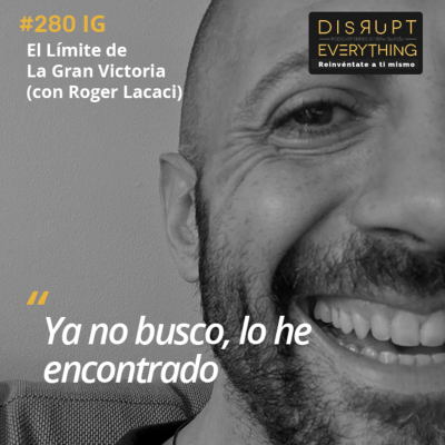 episode El Límite de La Gran Victoria: Dejar de Buscar y Encontrarlo Todo | La Gran Victoria Ep. 15 (con Roger Lacaci) - Podcast #280 artwork