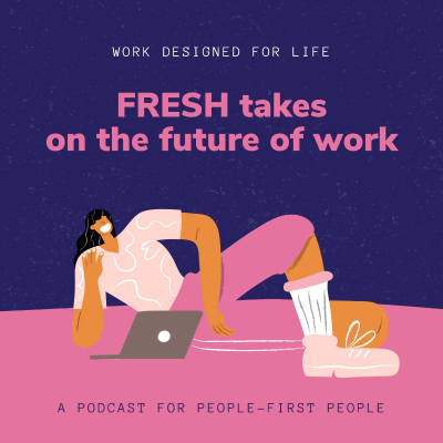 FRESH Takes on the future of work