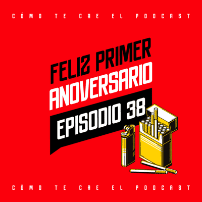 episode Episodio 38 - Feliz Primer Anoversario artwork