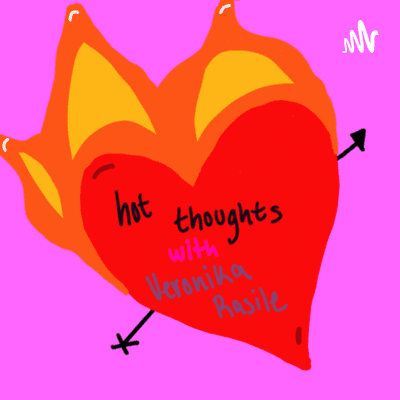 Hot Thoughts with Veronika Rasile