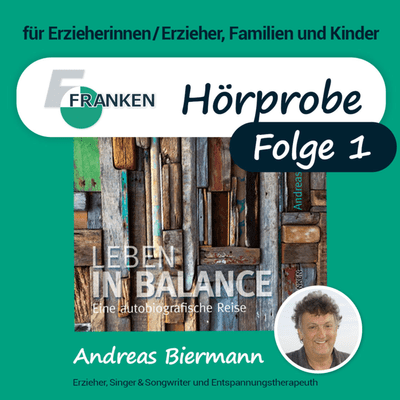 episode Hörprobe: "Leben in Balance" - Folge 1: Leben in Balance - Andreas Biermann & FRANKEN (Podcast für Erzieher) artwork