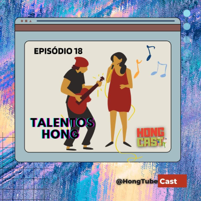 episode #18 - Talentos Hong artwork