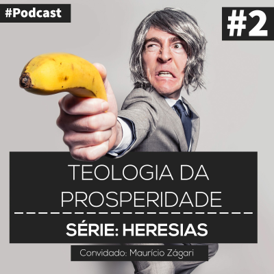 episode # 2 Podcast - Teologia da Prosperidade (part. Maurício Zágari) artwork