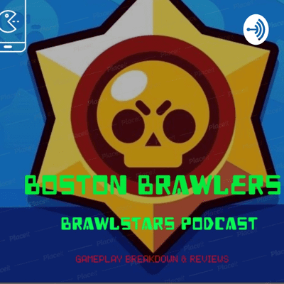 Boston Brawlers A Brawl Stars Podcast On Podimo - brawl stars daryl new brawler