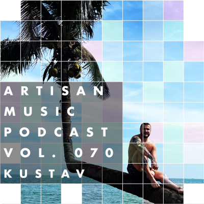 episode ARTISAN MUSIC PODCAST 070 (Progressive House) By Kustav artwork