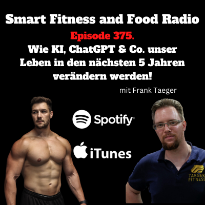 episode 375. Wie KI, ChatGPT & Co. unser Leben in den nächsten 5 Jahren verändern werden – mit Frank Taeger artwork