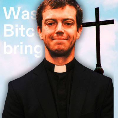 episode Inflation ist SÜNDE, Bitcoin für die Ewigkeit! Priester rechnet mit Fiat-Geld ab | Felix Heider artwork