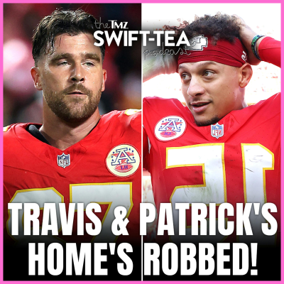 episode Travis Kelce & Patrick Mahomes' Mansions Burglarized artwork