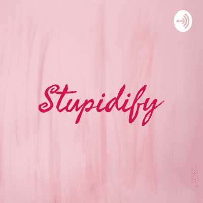 Stupidify