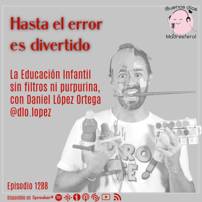 episode Hasta el error es divertido: la Educación Infantil sin filtros ni purpurina, con Daniel López Ortega artwork