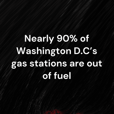 Nearly 90% of Washington D.C's gas stations are out of fuel