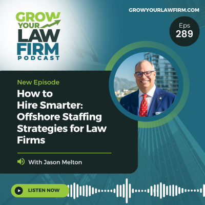 episode How to Hire Smarter: Offshore Staffing Strategies for Law Firms With Jason Melton artwork