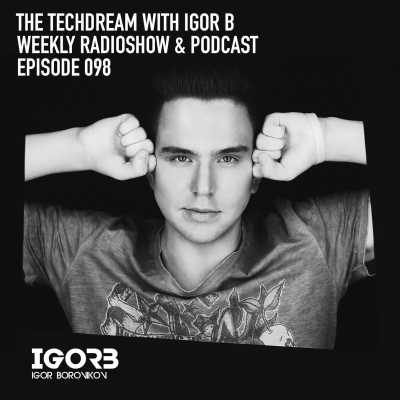 episode The Techdream With Igor B Episode 098 artwork