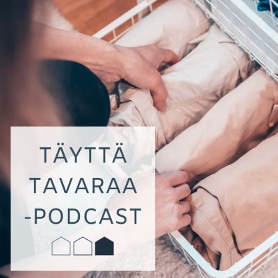 episode Täyttä tavaraa -podcast #51 Vartin voima kodin järjestelyssä - vieraana Ilana Aalto artwork