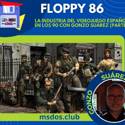 episode Floppy 86 – La industria del videojuego español en los 90 con Gonzo Suárez (parte 1) artwork