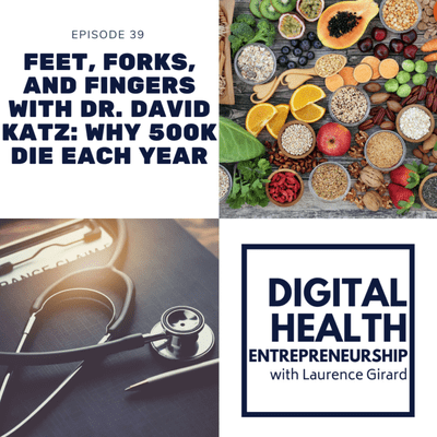 episode Feet, Forks, and Fingers with Dr. David Katz: Why 500K Die Each Year artwork