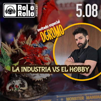 episode 🏭🧙🏽♂️ La industria vs El Hobby | 🎙️🎲 Rol o Rollo 5.08 artwork
