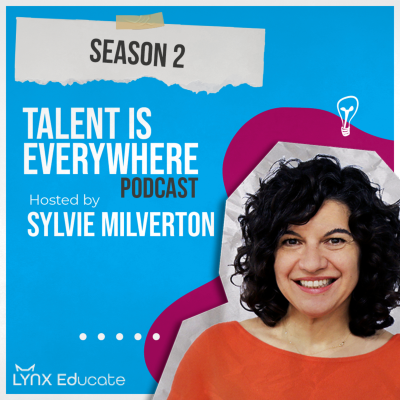 Talent is Everywhere! Hosted by Sylvie Milverton