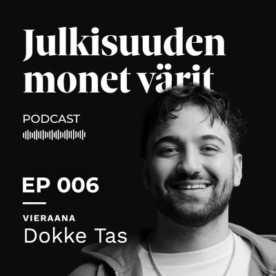 episode Dokke Tas: "Mä olen todella hyvä improvisoimaan asioita... | Julkisuuden monet värit EP006 artwork